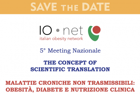 IO-NET: 5° Meeting Nazionale: Malattie croniche non trasmissibili: Obesità, Diabete e Nutrizione Clinica